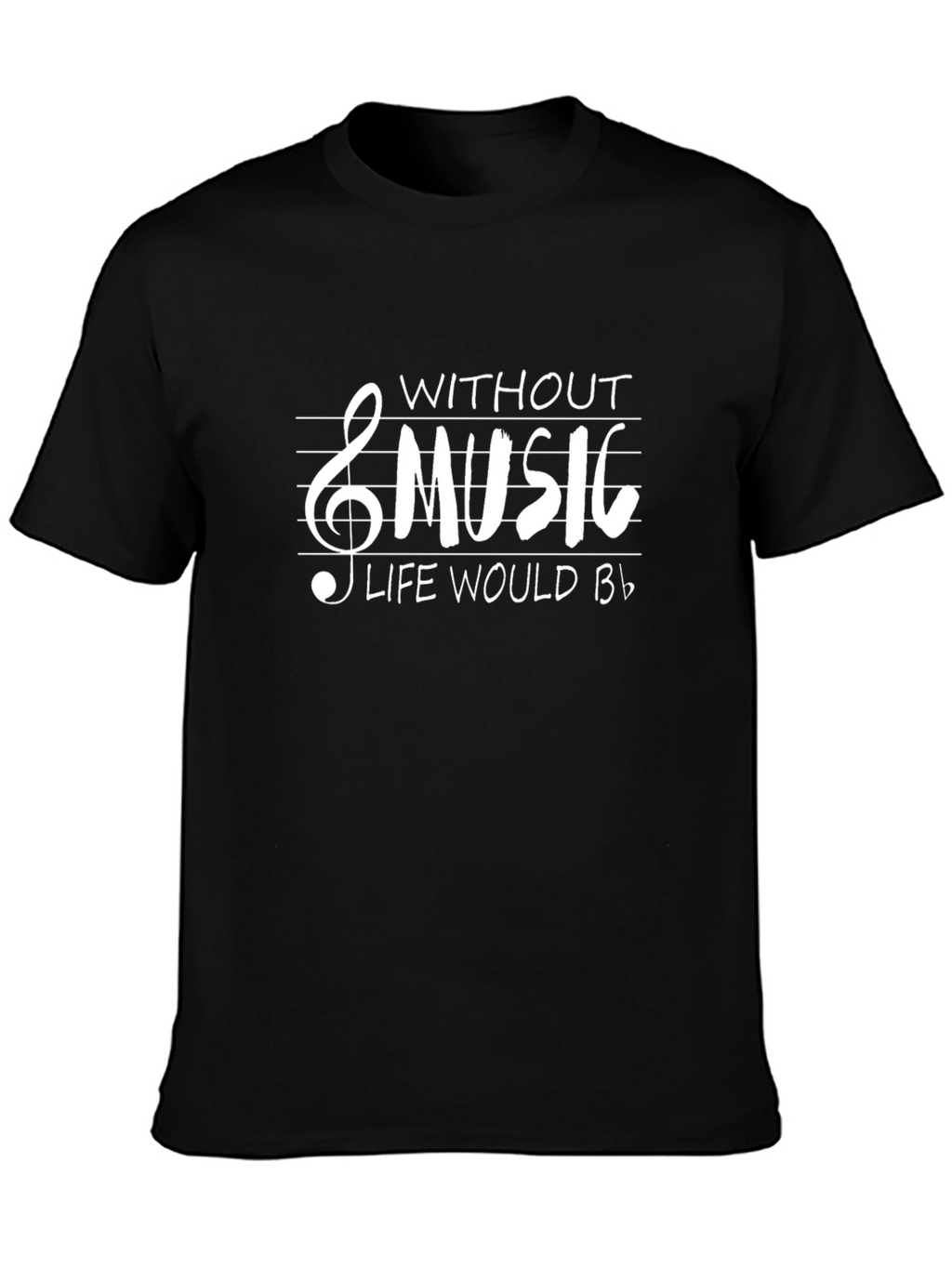 Music Lovers Tee: Life Would Be Flat