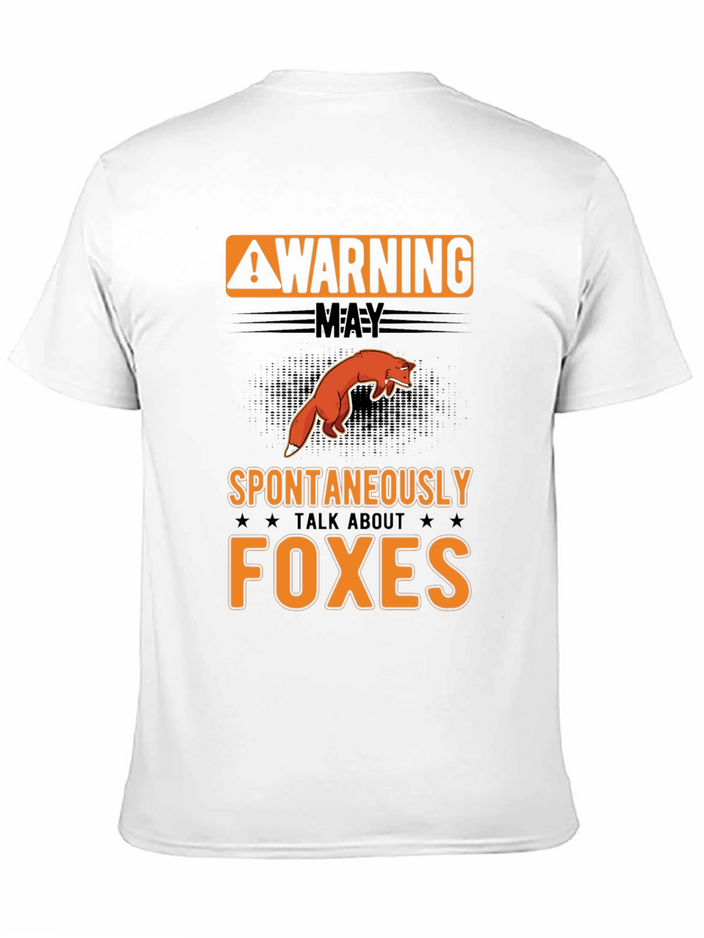 Warning: May Spontaneously Talk About Foxes T-Shirt