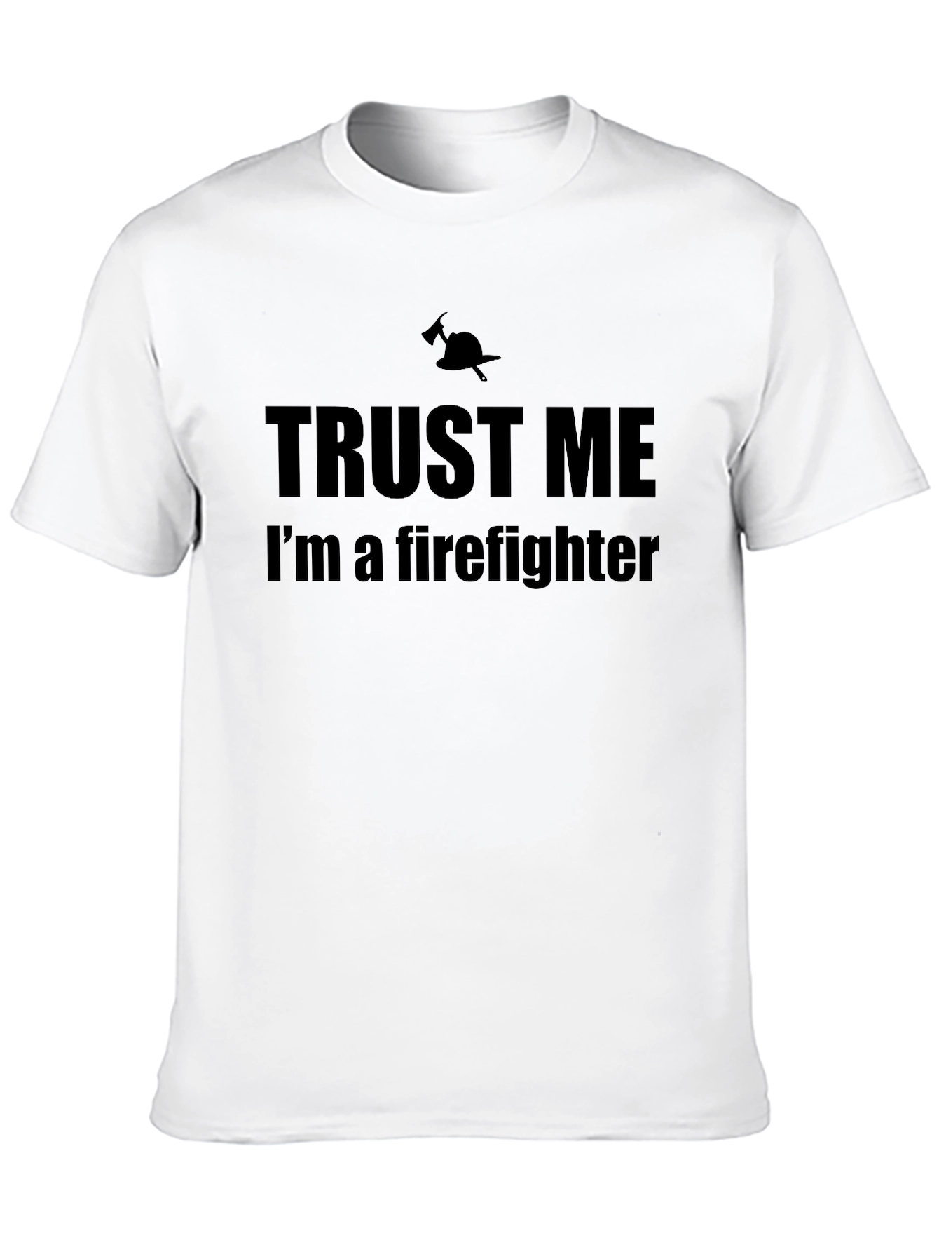 Trust Me Firefighter T-Shirt