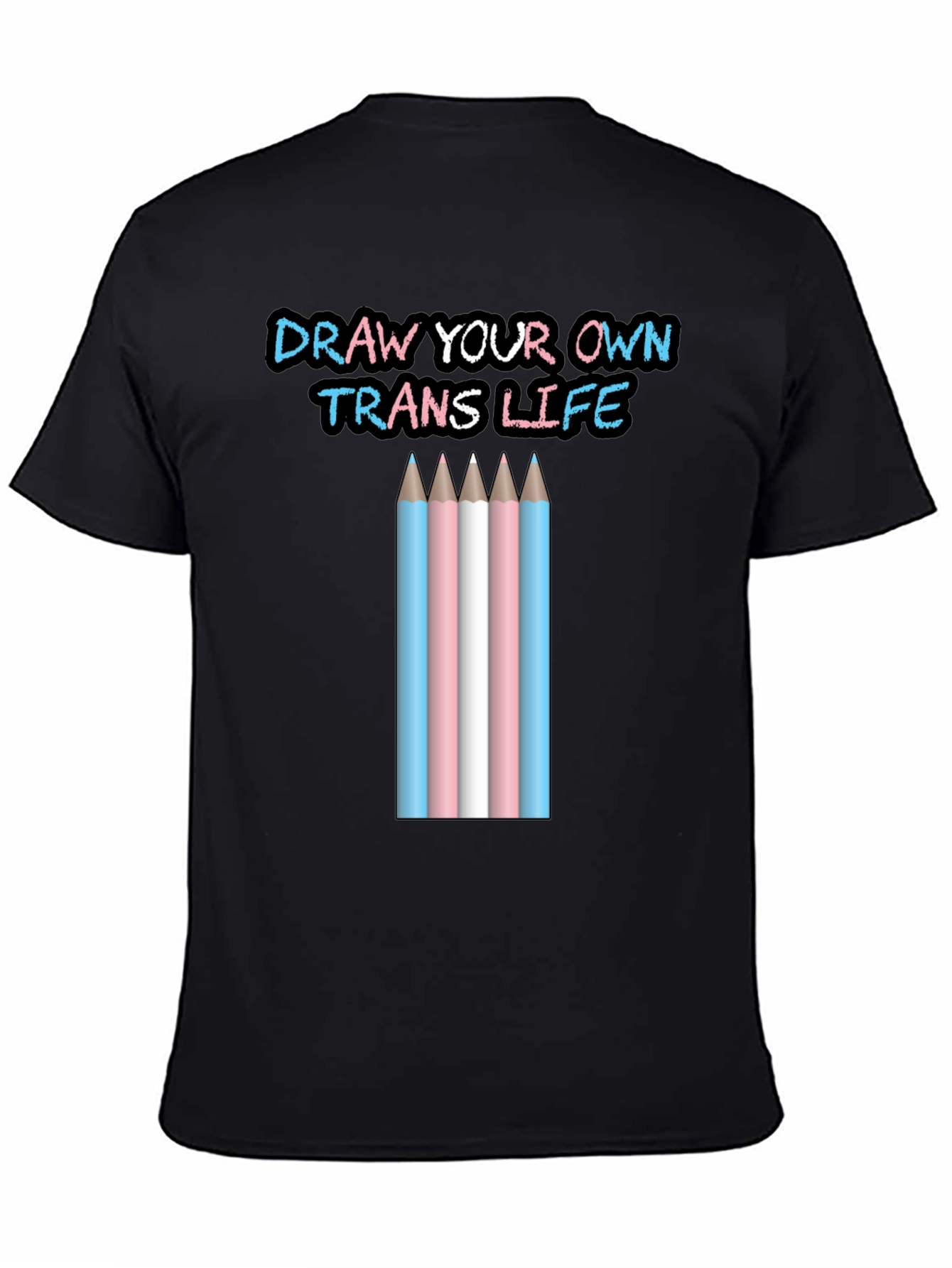 Draw Your Own Trans Life T-Shirt