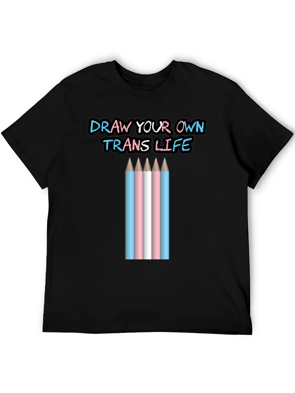 Draw Your Own Trans Life T-Shirt