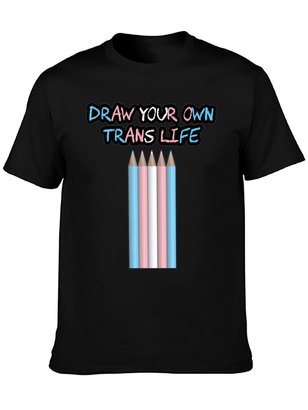 Draw Your Own Trans Life T-Shirt
