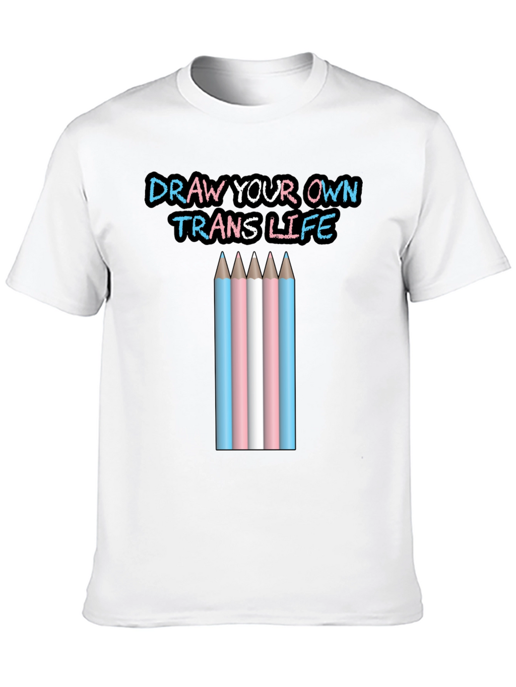 Draw Your Own Trans Life T-Shirt