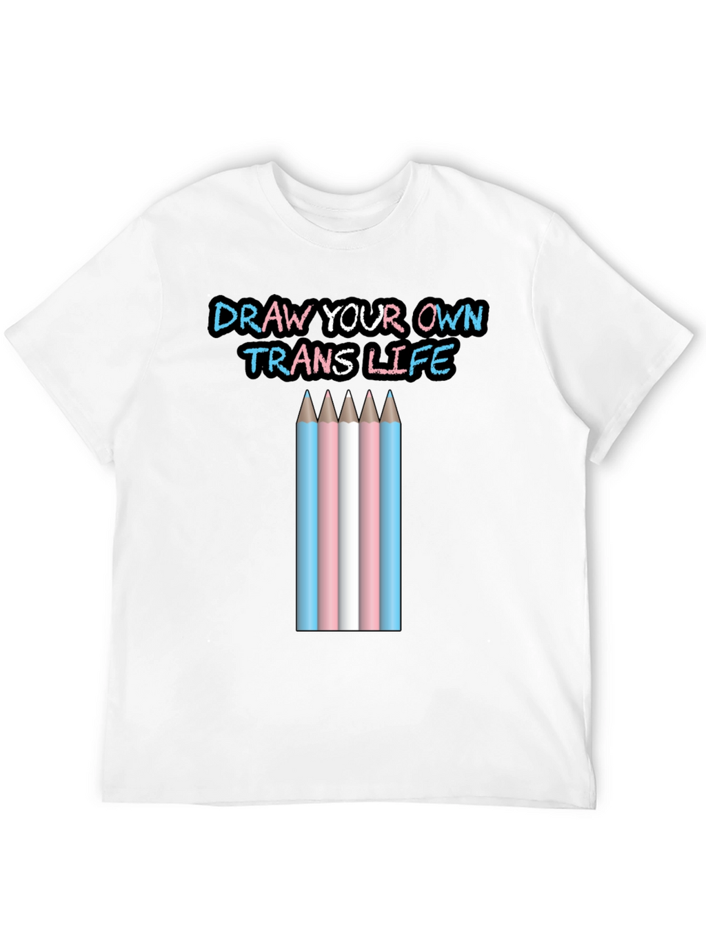 Draw Your Own Trans Life T-Shirt