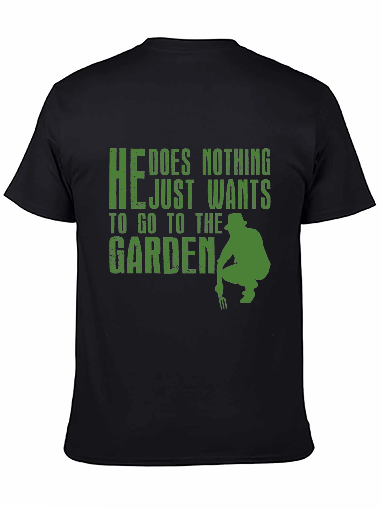 Gardener Graphic Tee - He Does Nothing Just Wants to Garden