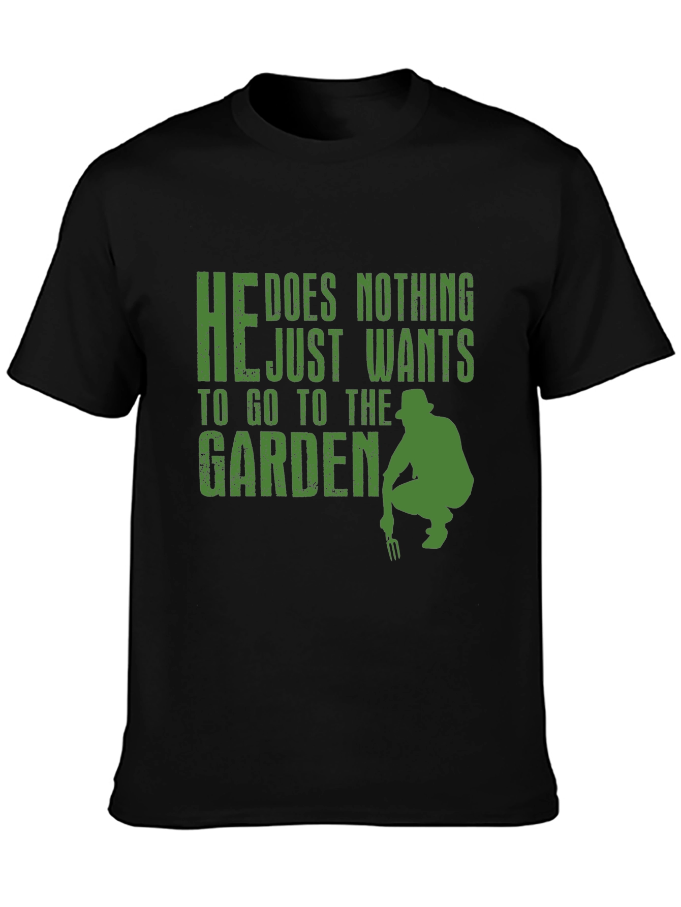 Gardener Graphic Tee - He Does Nothing Just Wants to Garden