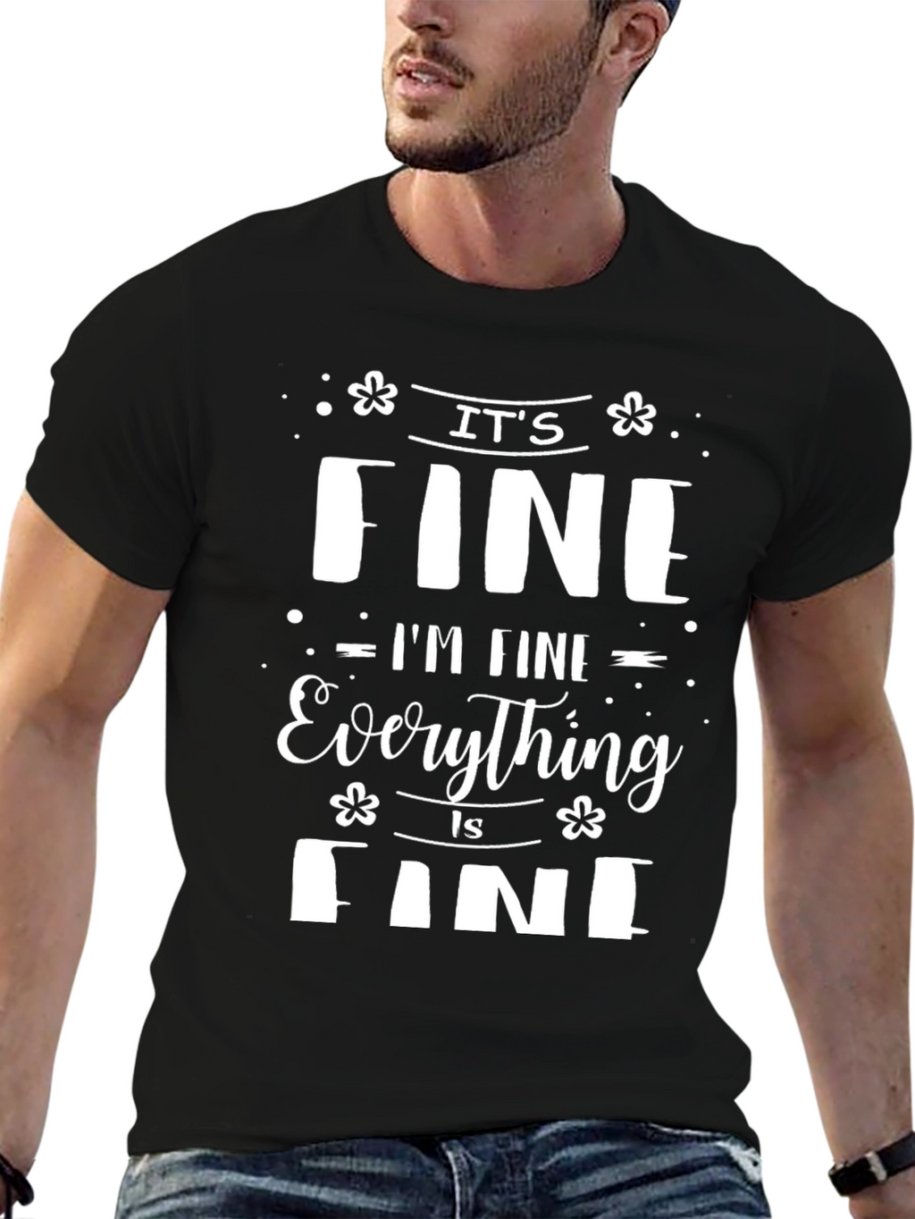 Its Fine Im Fine Everything Is Fine Tee