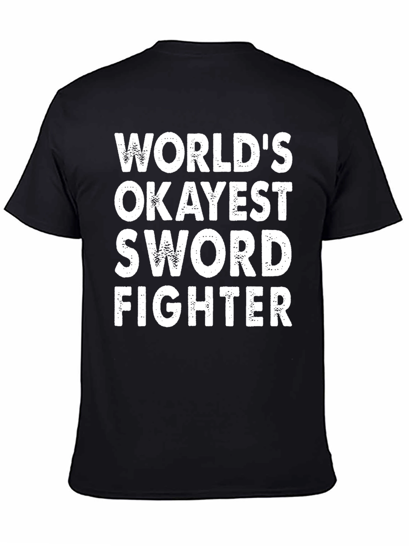 Worlds Okayest Sword Fighter Black T-Shirt