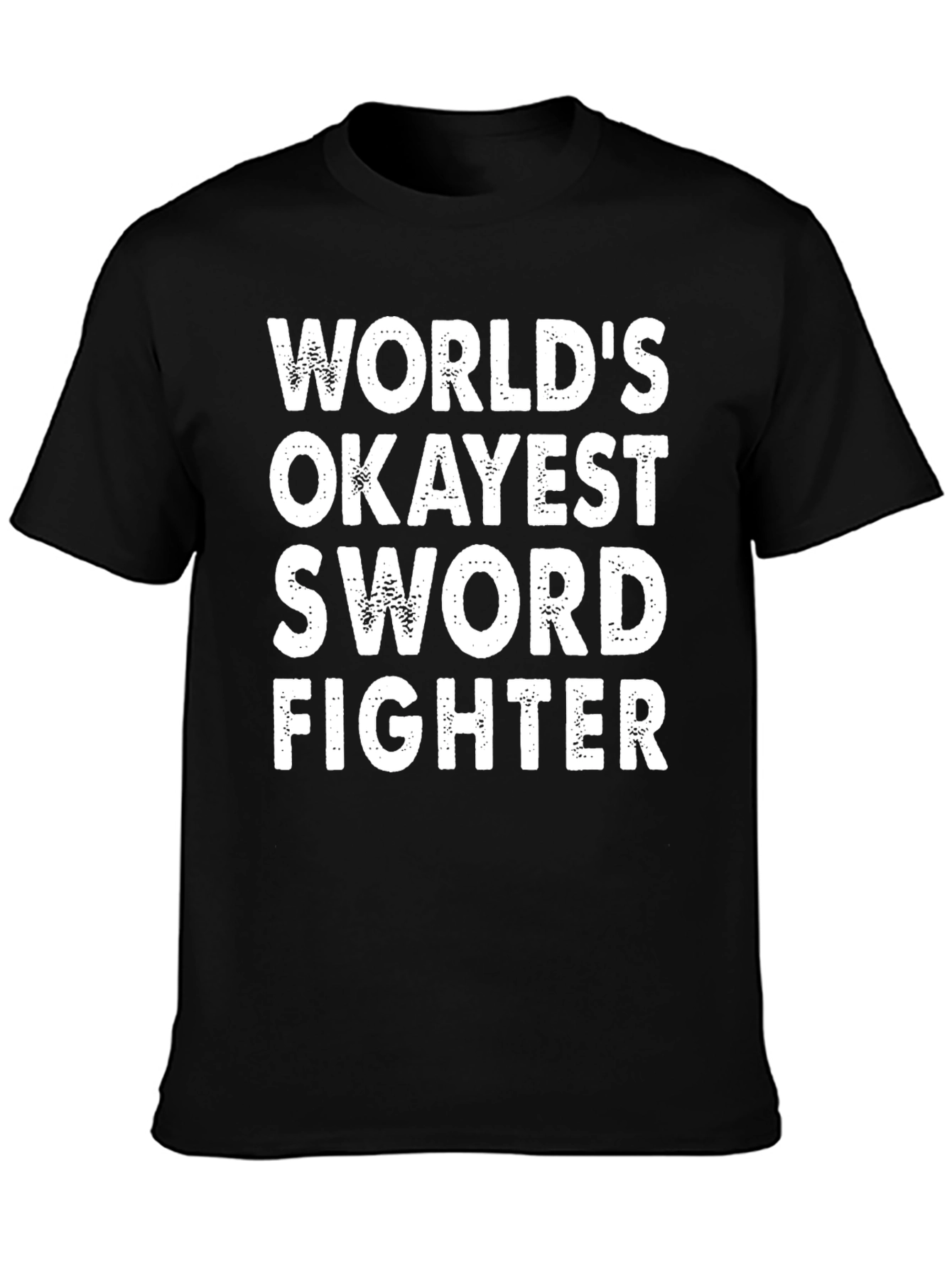 Worlds Okayest Sword Fighter Black T-Shirt