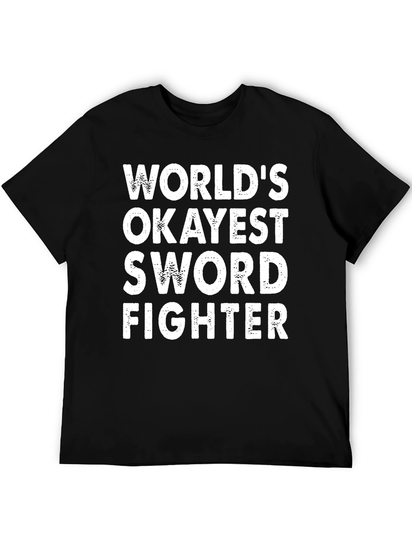 Worlds Okayest Sword Fighter Black T-Shirt