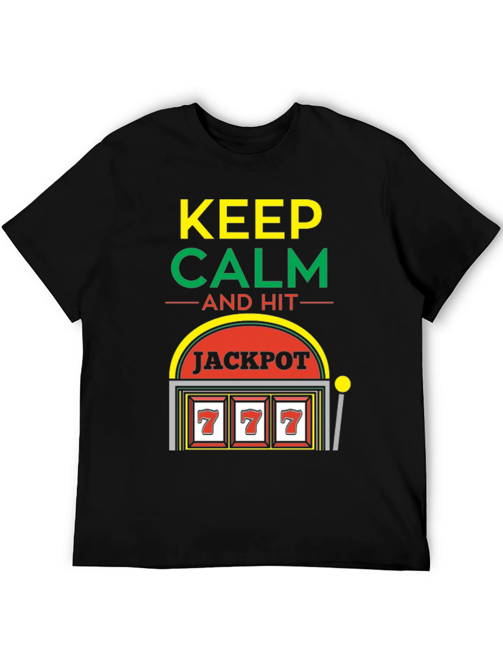Keep Calm Jackpot T-Shirt - Lucky 7s Casino Style!