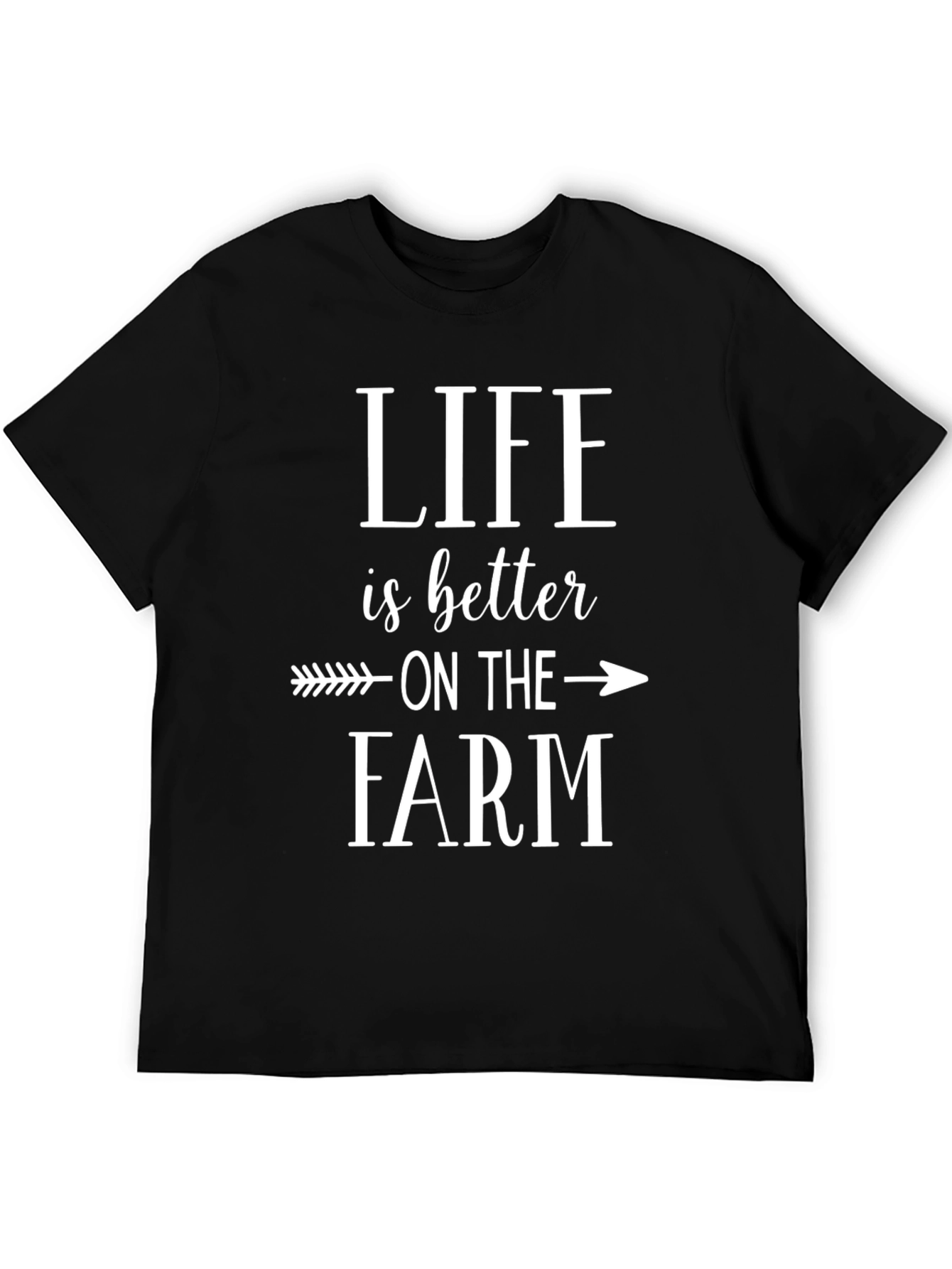 Life is Better on the Farm T-Shirt