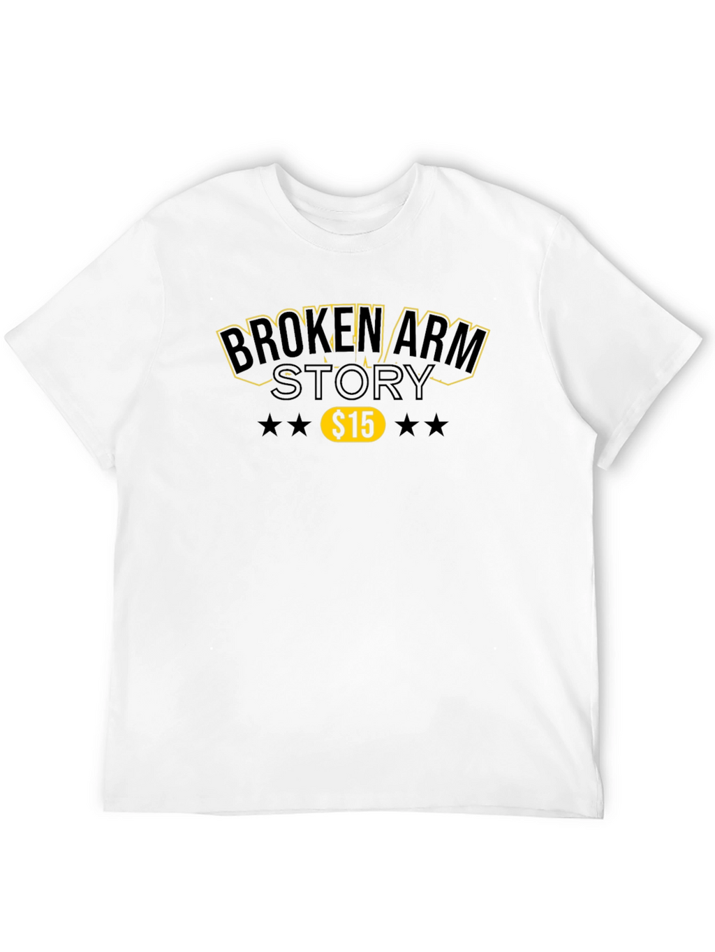 Broken Arm Story T-Shirt - $15