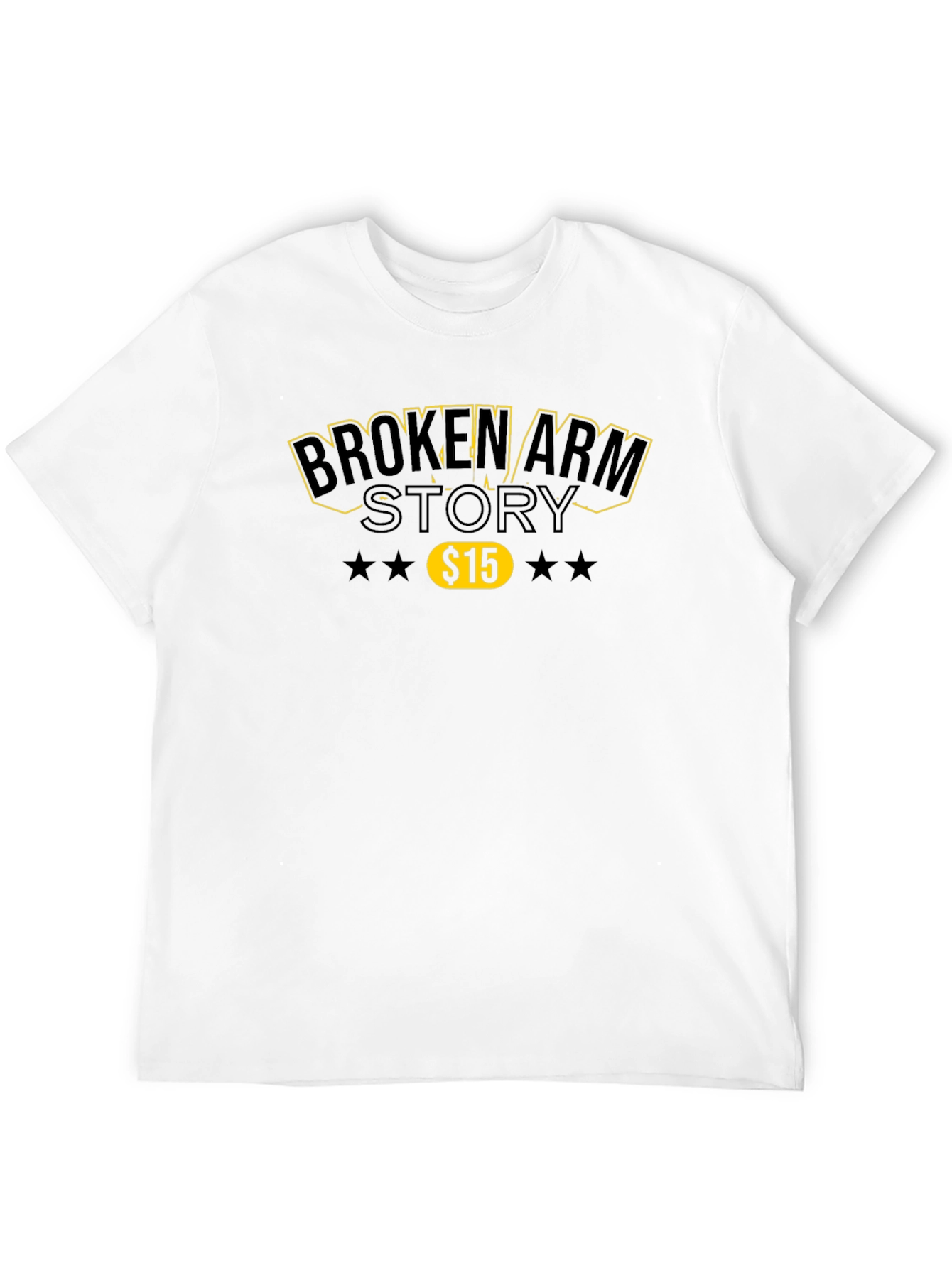 Broken Arm Story T-Shirt - $15
