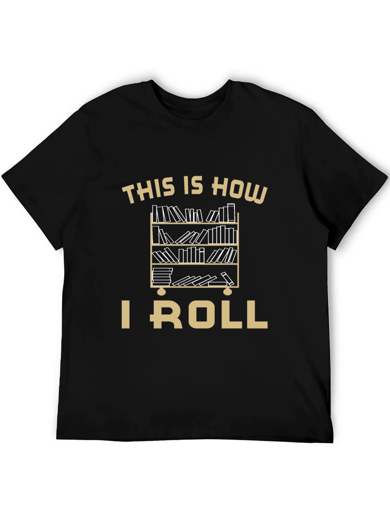 This Is How I Roll Bookcase T-Shirt