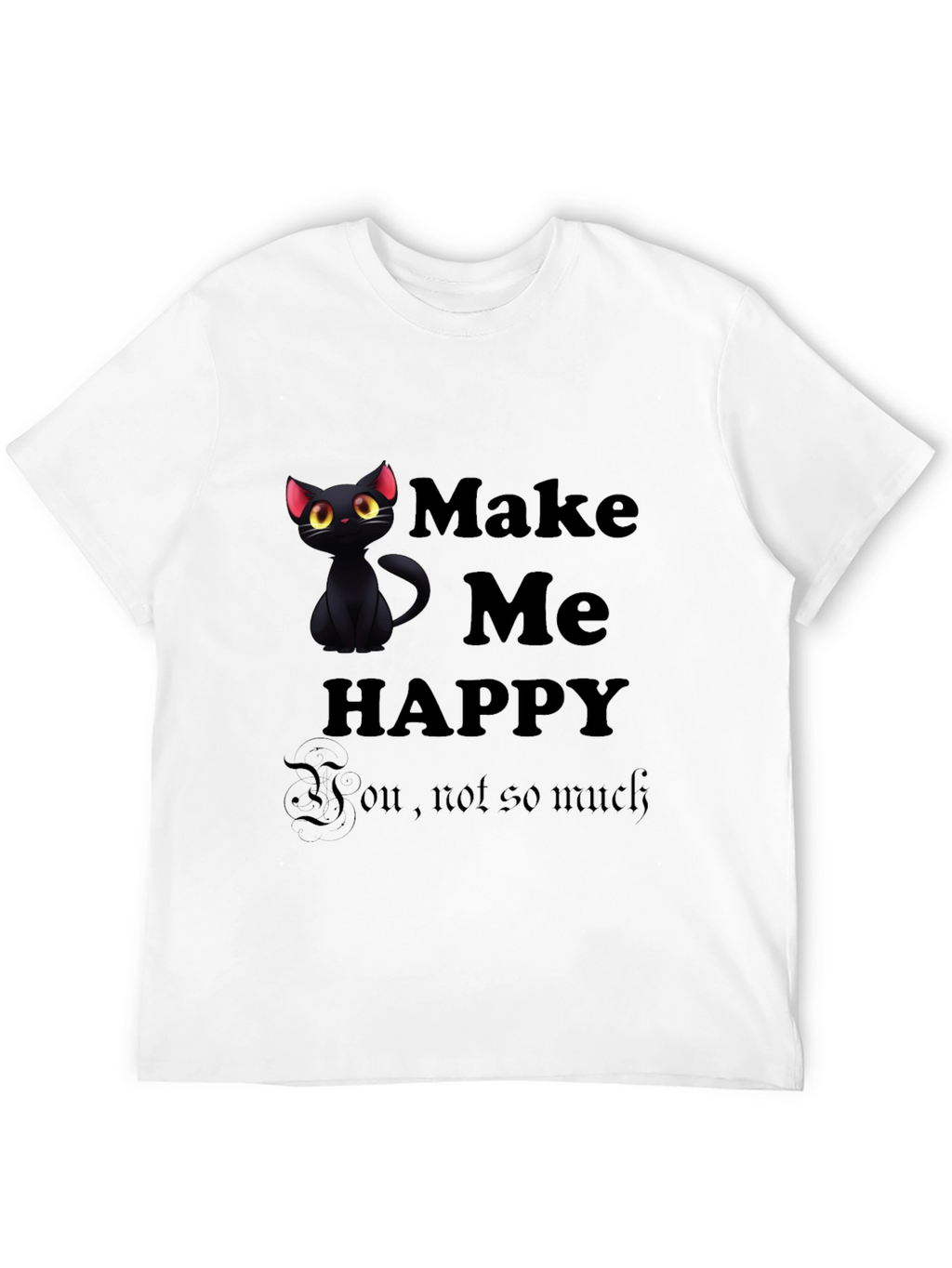 Make Me Happy Black Cat T-Shirt