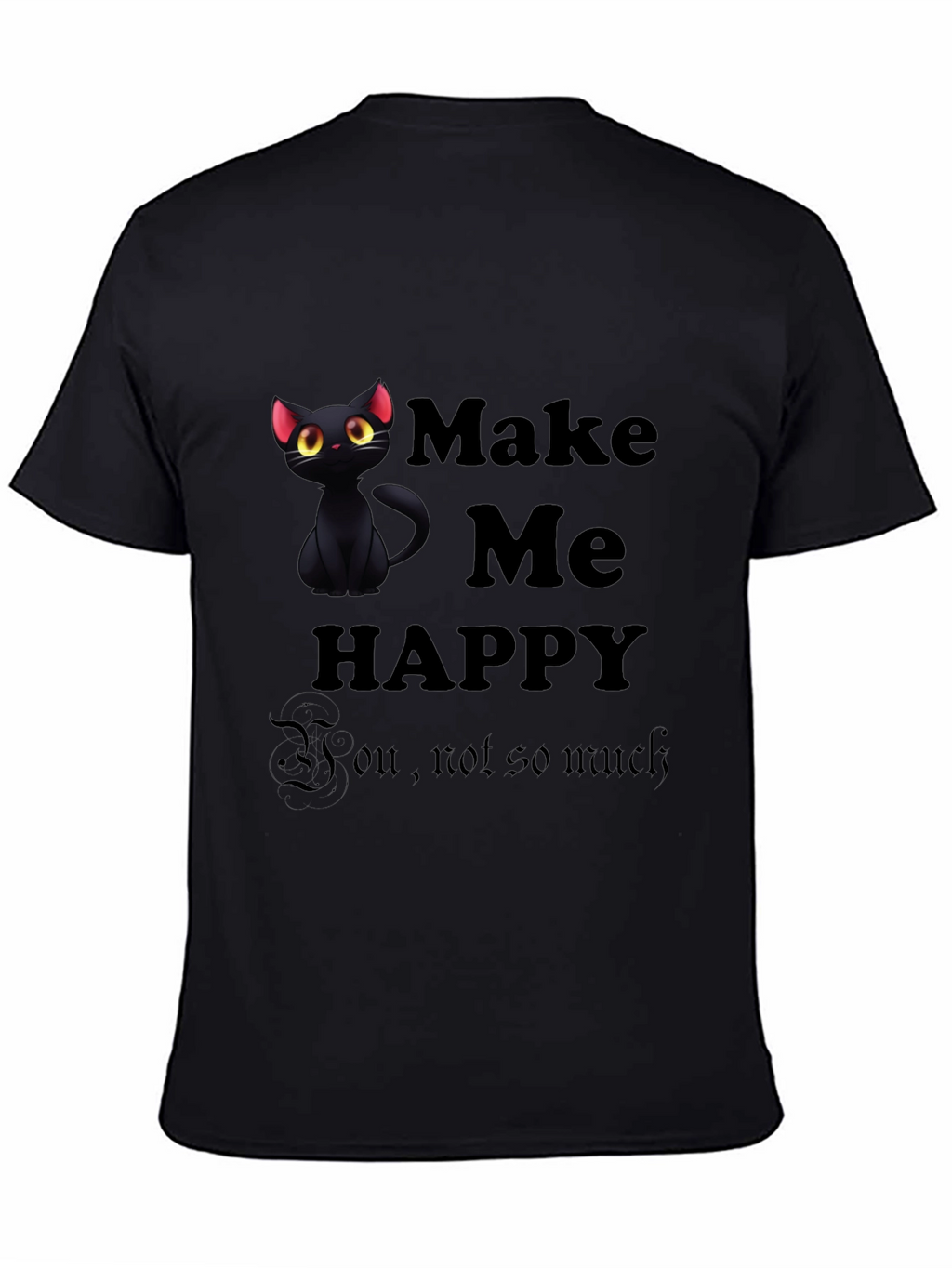 Make Me Happy Black Cat T-Shirt