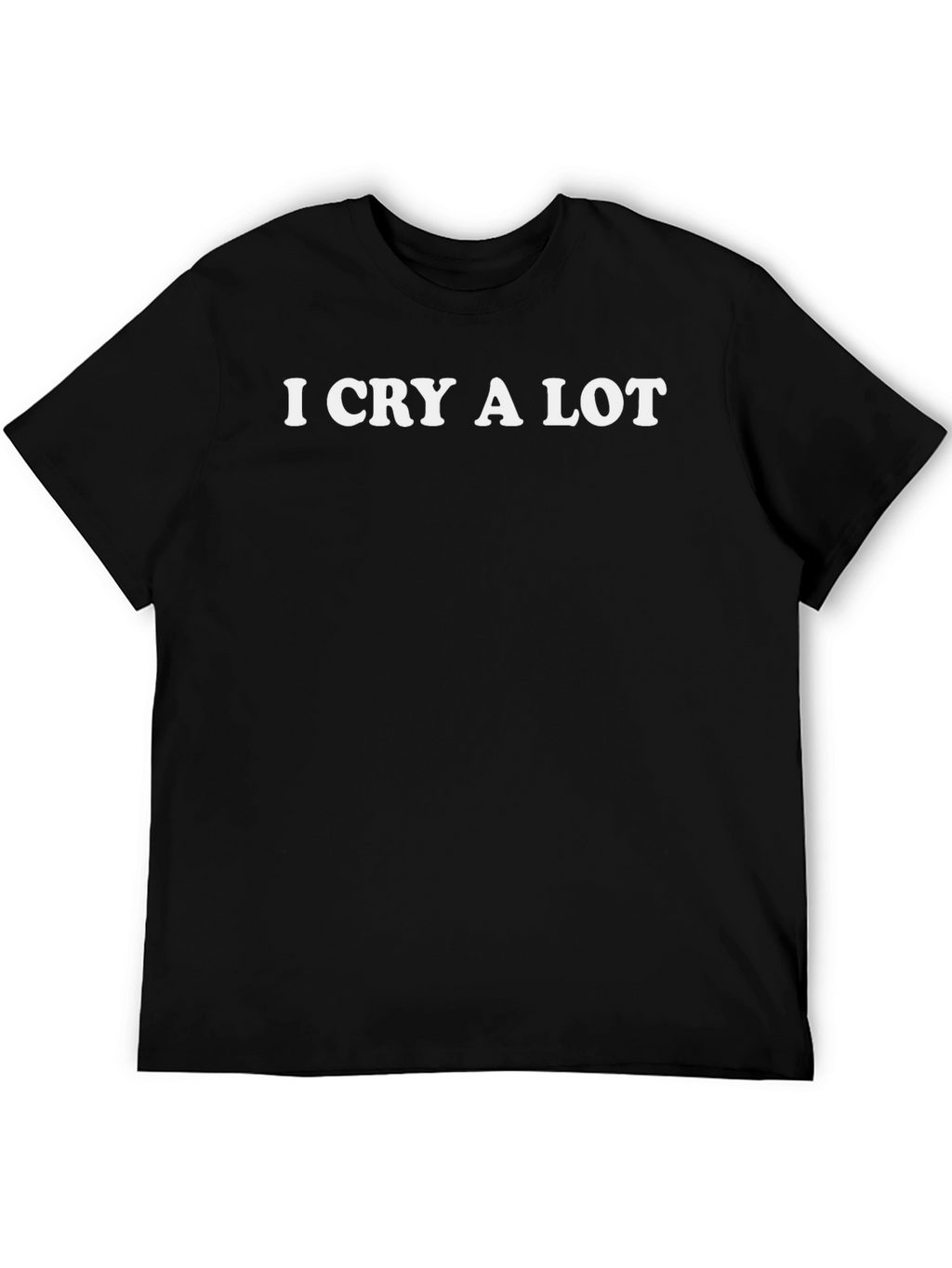 I Cry A Lot Funny Black T-Shirt