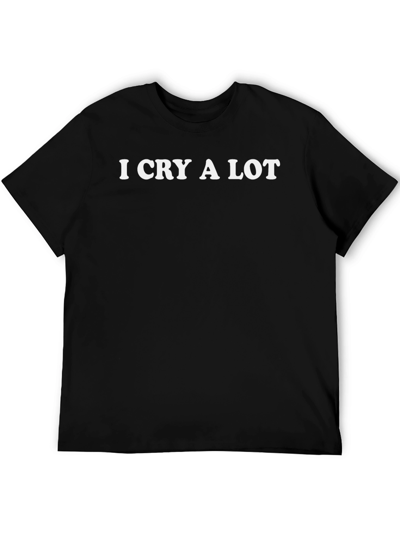 I Cry A Lot Funny Black T-Shirt