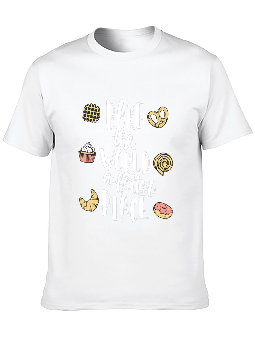 Bake the World Better T-Shirt