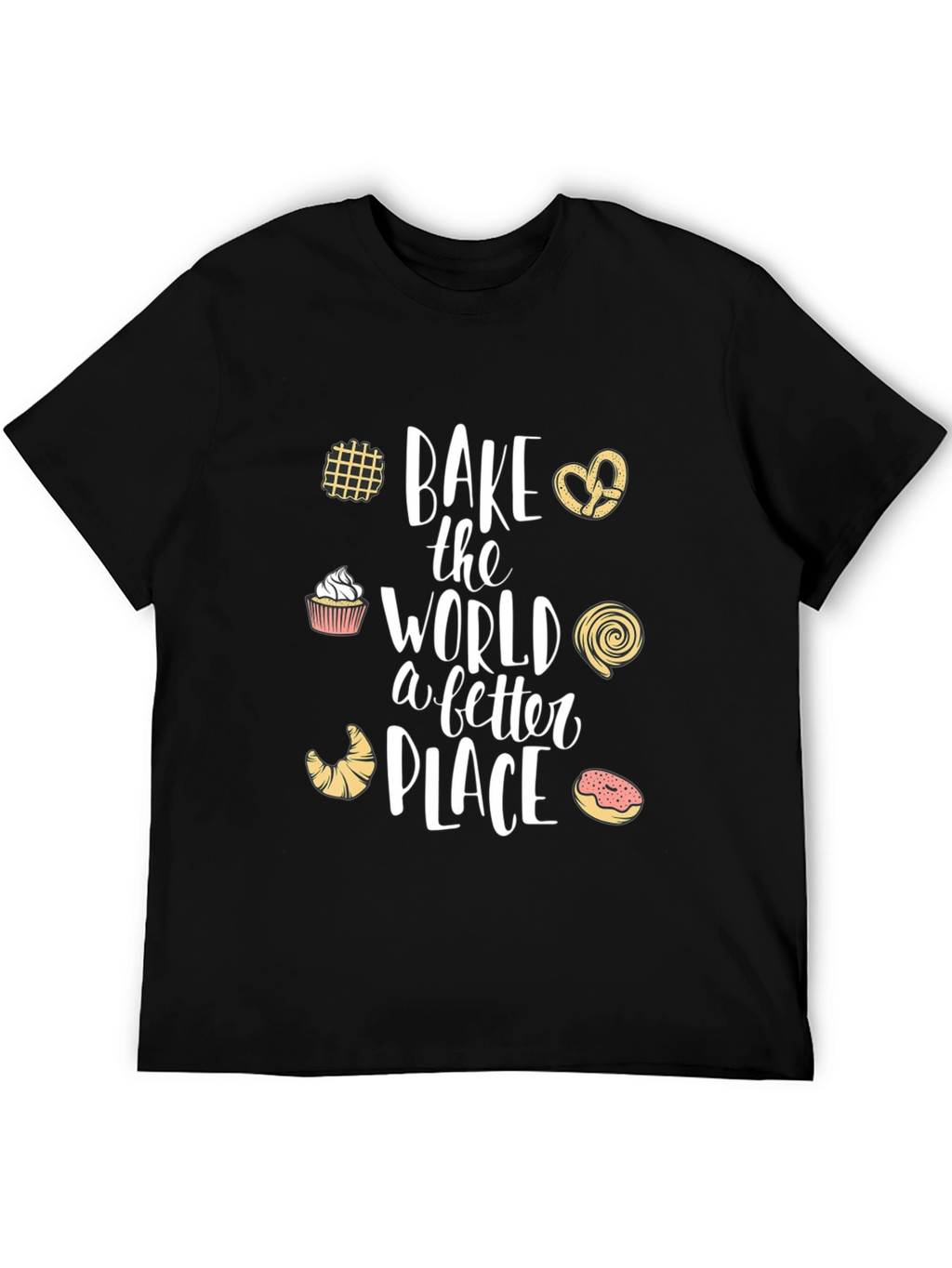 Bake the World Better T-Shirt