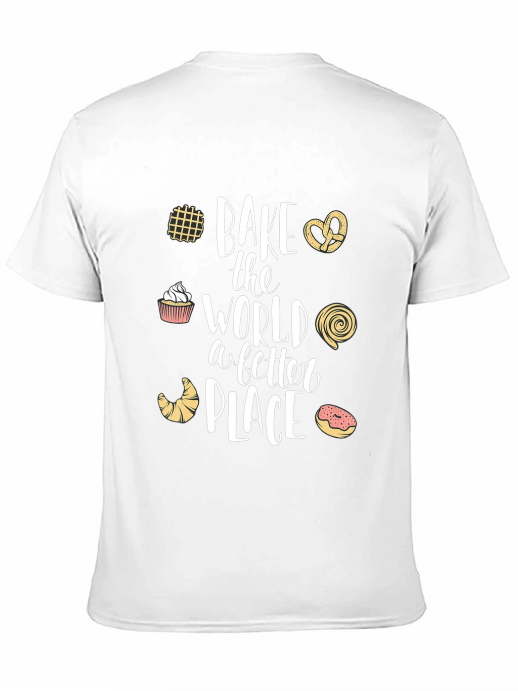 Bake the World Better T-Shirt