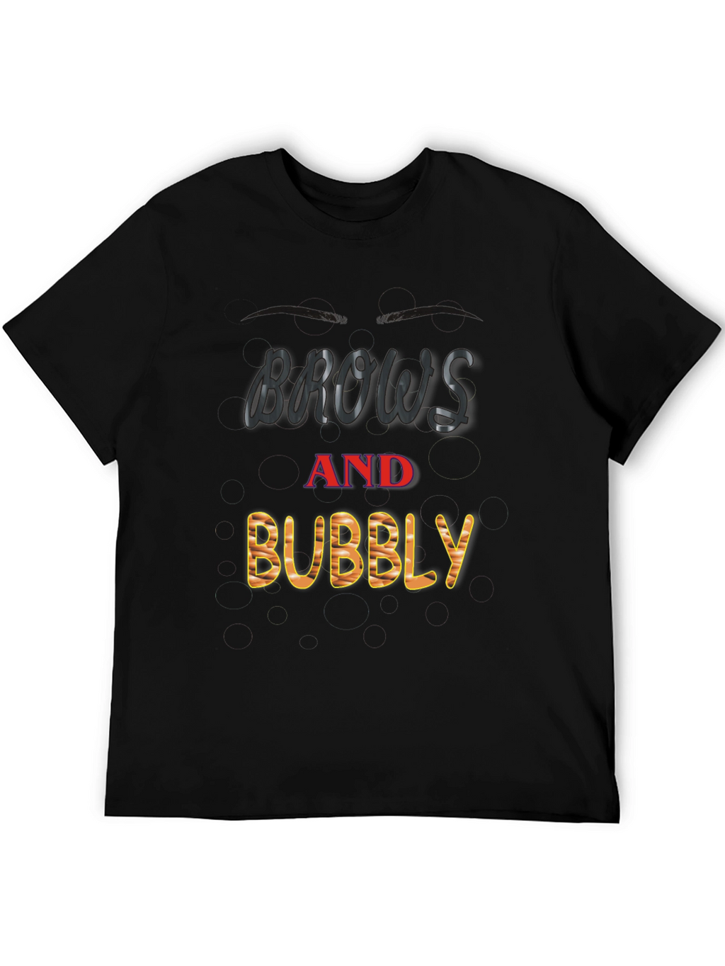 Brows and Bubbly Black T-Shirt