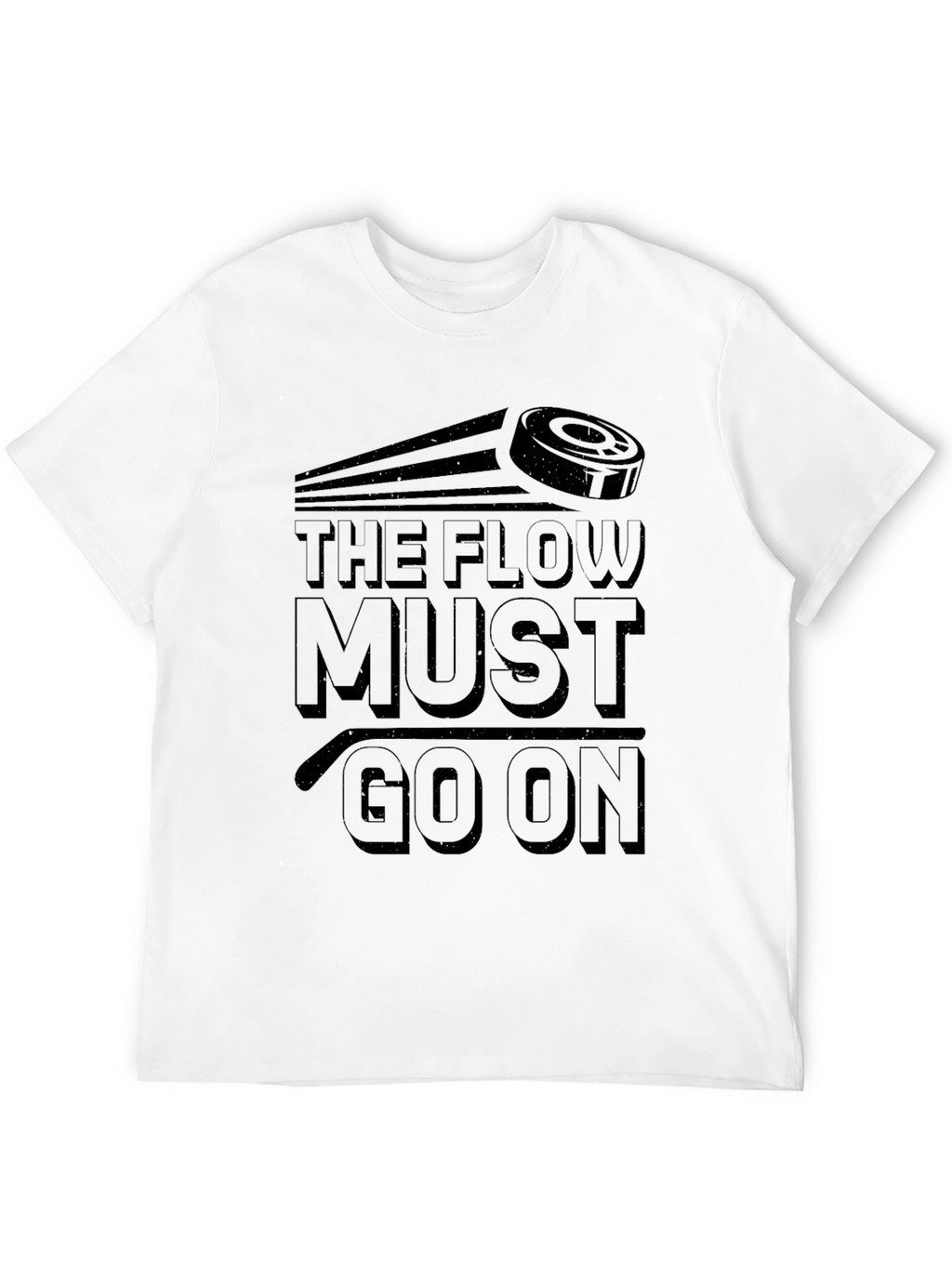 The Flow Must Go On Hockey T-Shirt