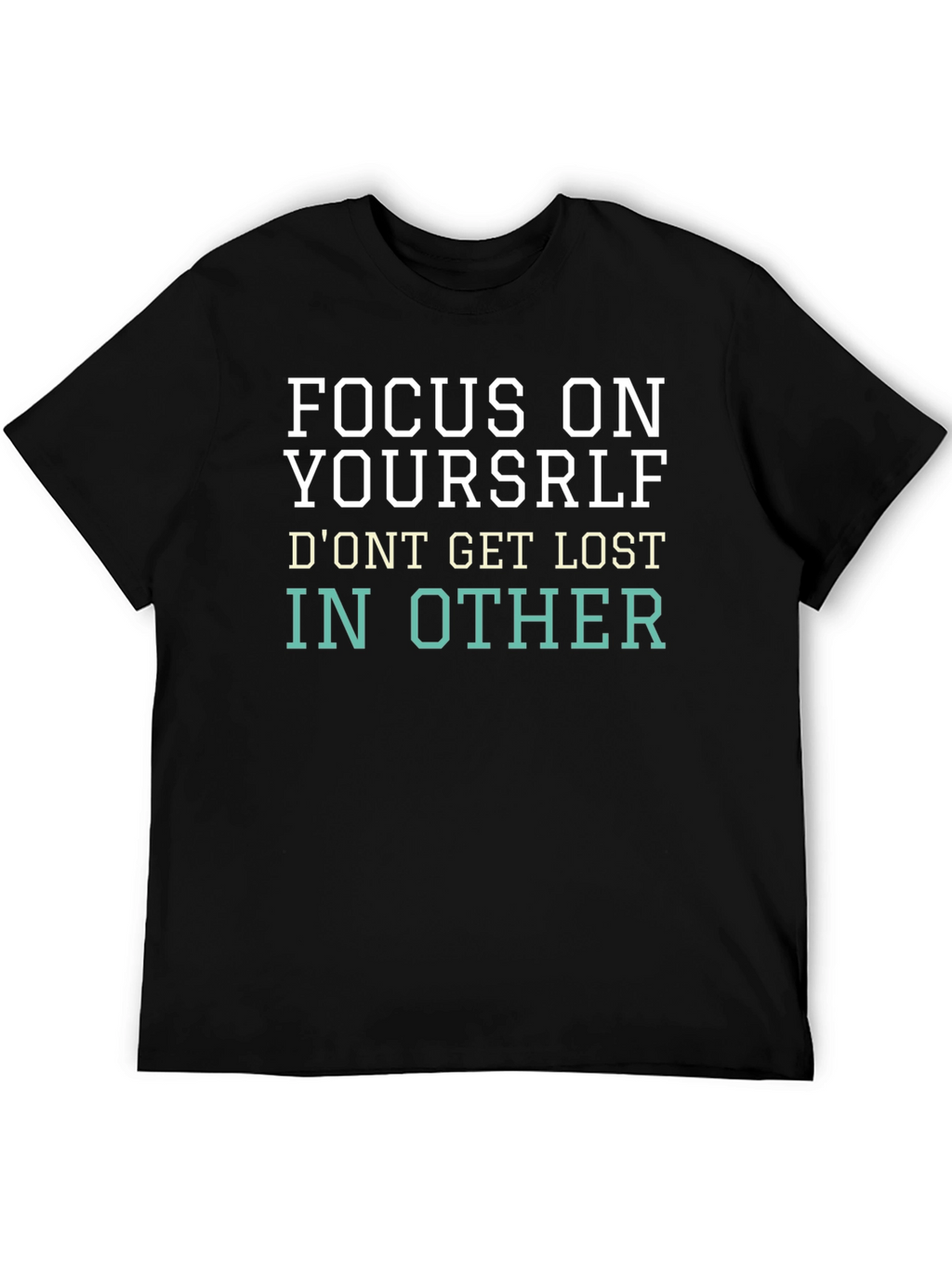 Focus on Yourself Graphic Tee - Motivational T-Shirt