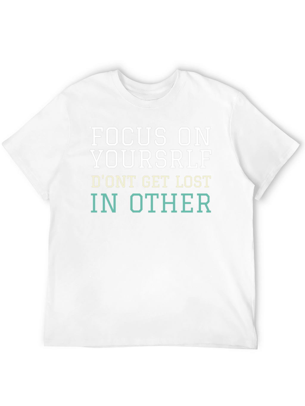 Focus on Yourself Graphic Tee - Motivational T-Shirt