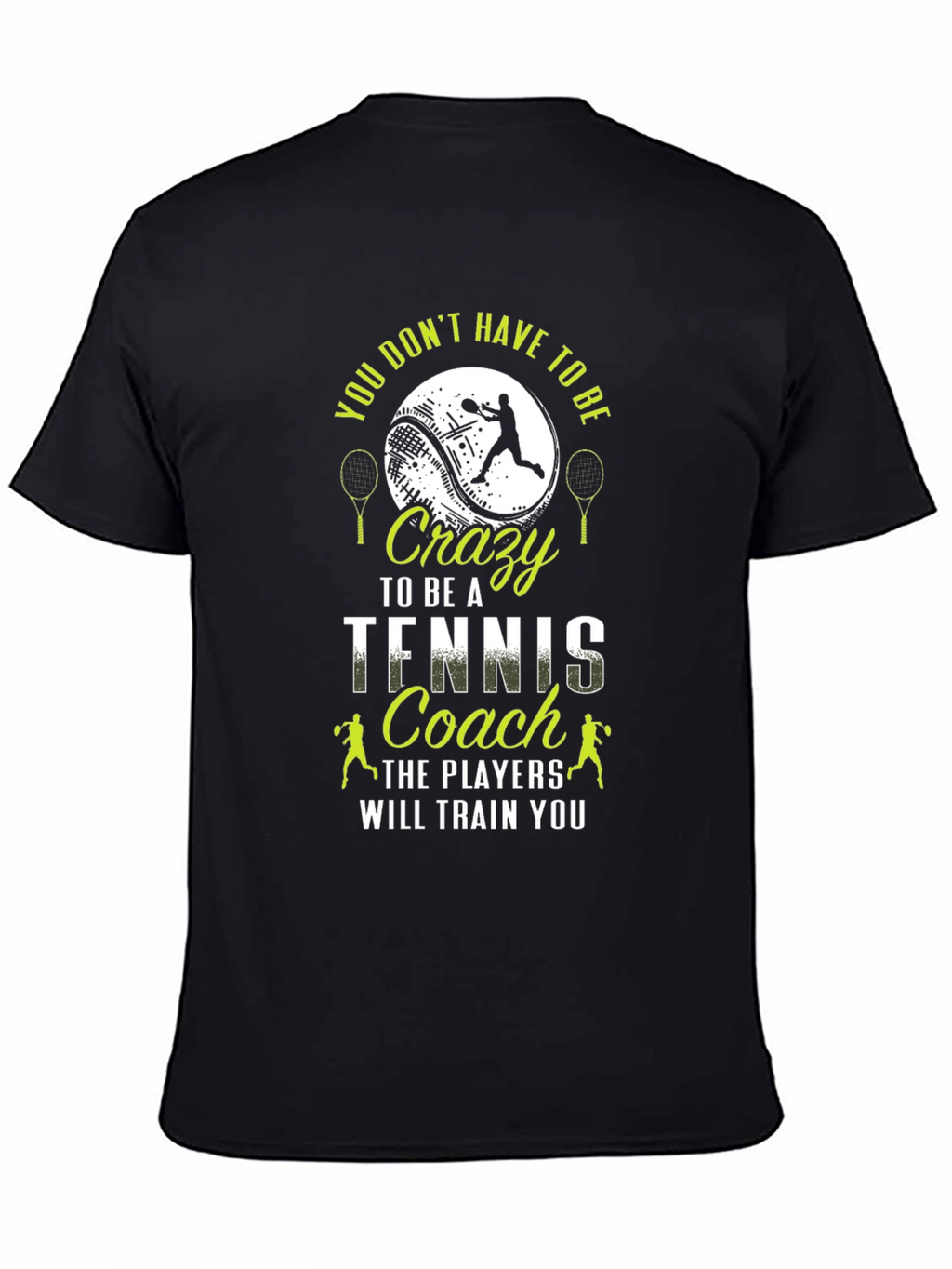 Crazy Tennis Coach T-Shirt
