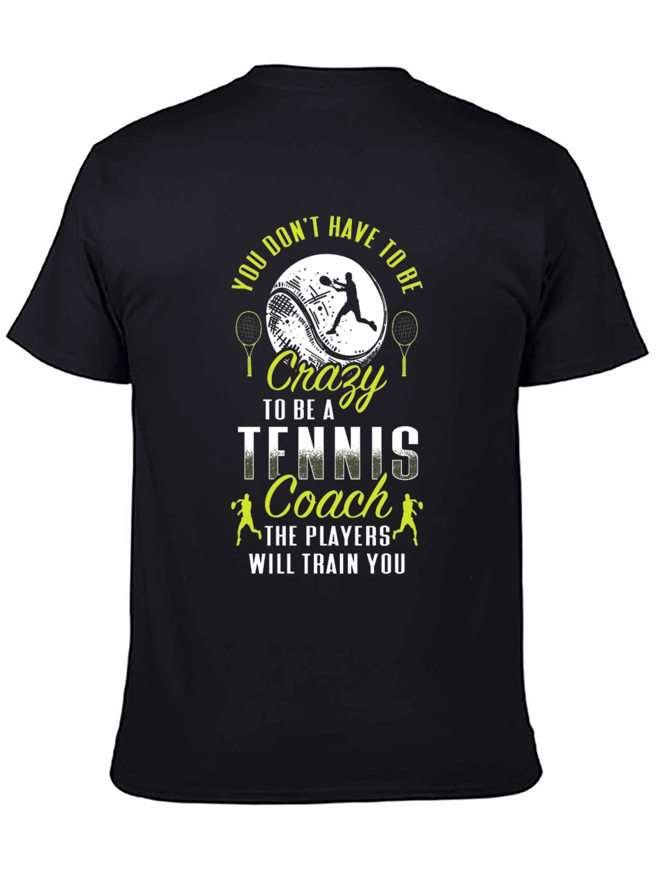 Crazy Tennis Coach T-Shirt
