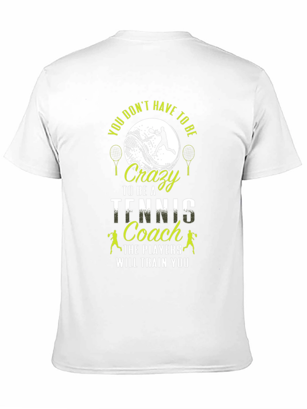 Crazy Tennis Coach T-Shirt