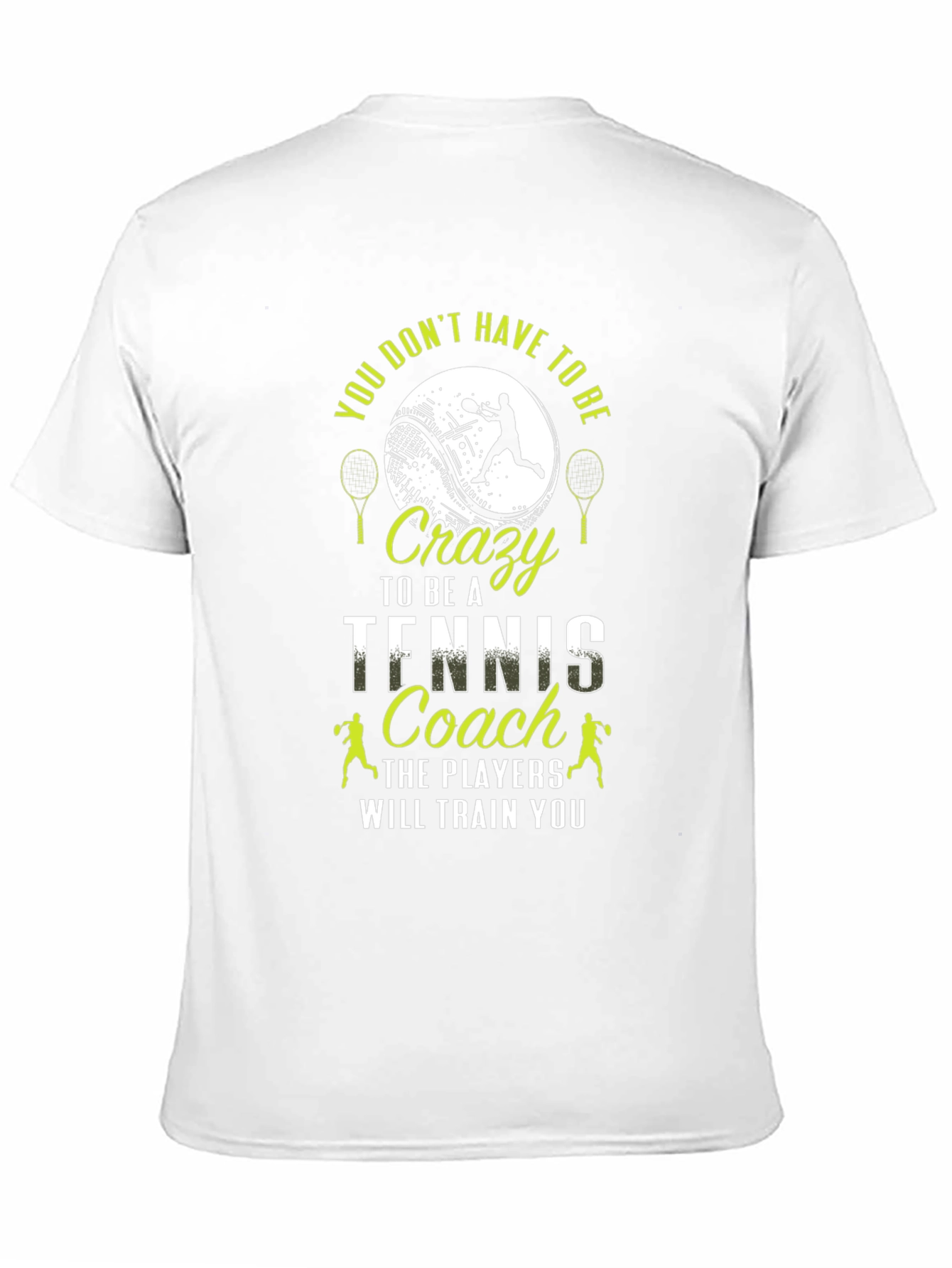 Crazy Tennis Coach T-Shirt