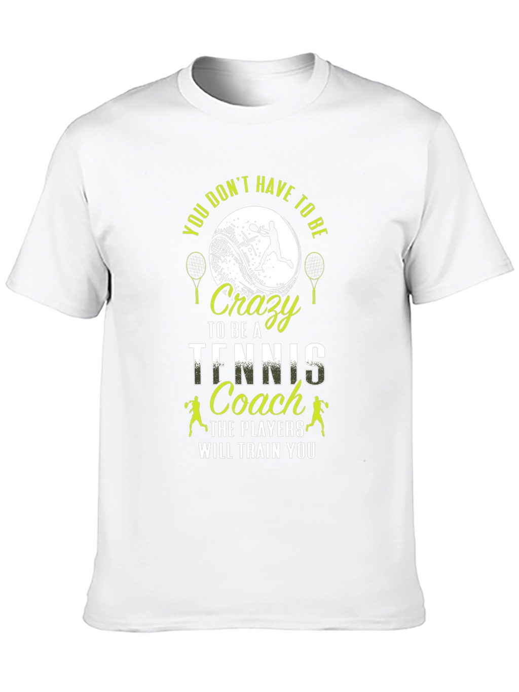 Crazy Tennis Coach T-Shirt