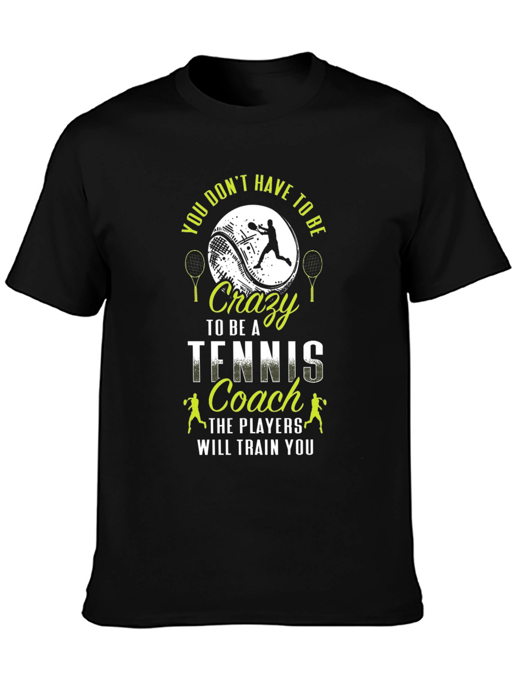 Crazy Tennis Coach T-Shirt