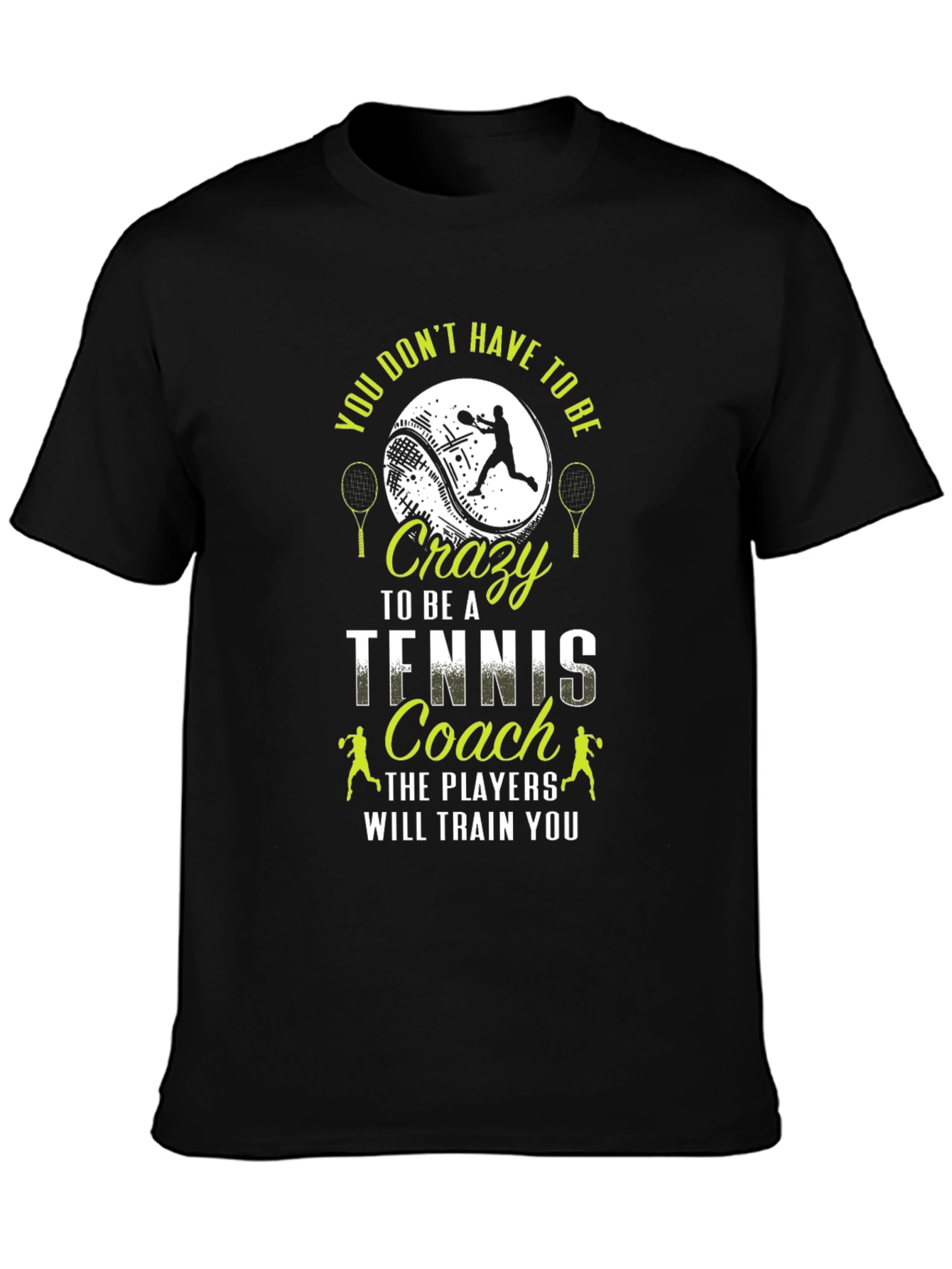 Crazy Tennis Coach T-Shirt