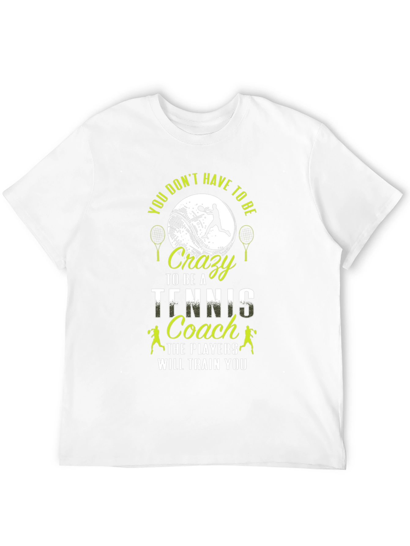 Crazy Tennis Coach T-Shirt