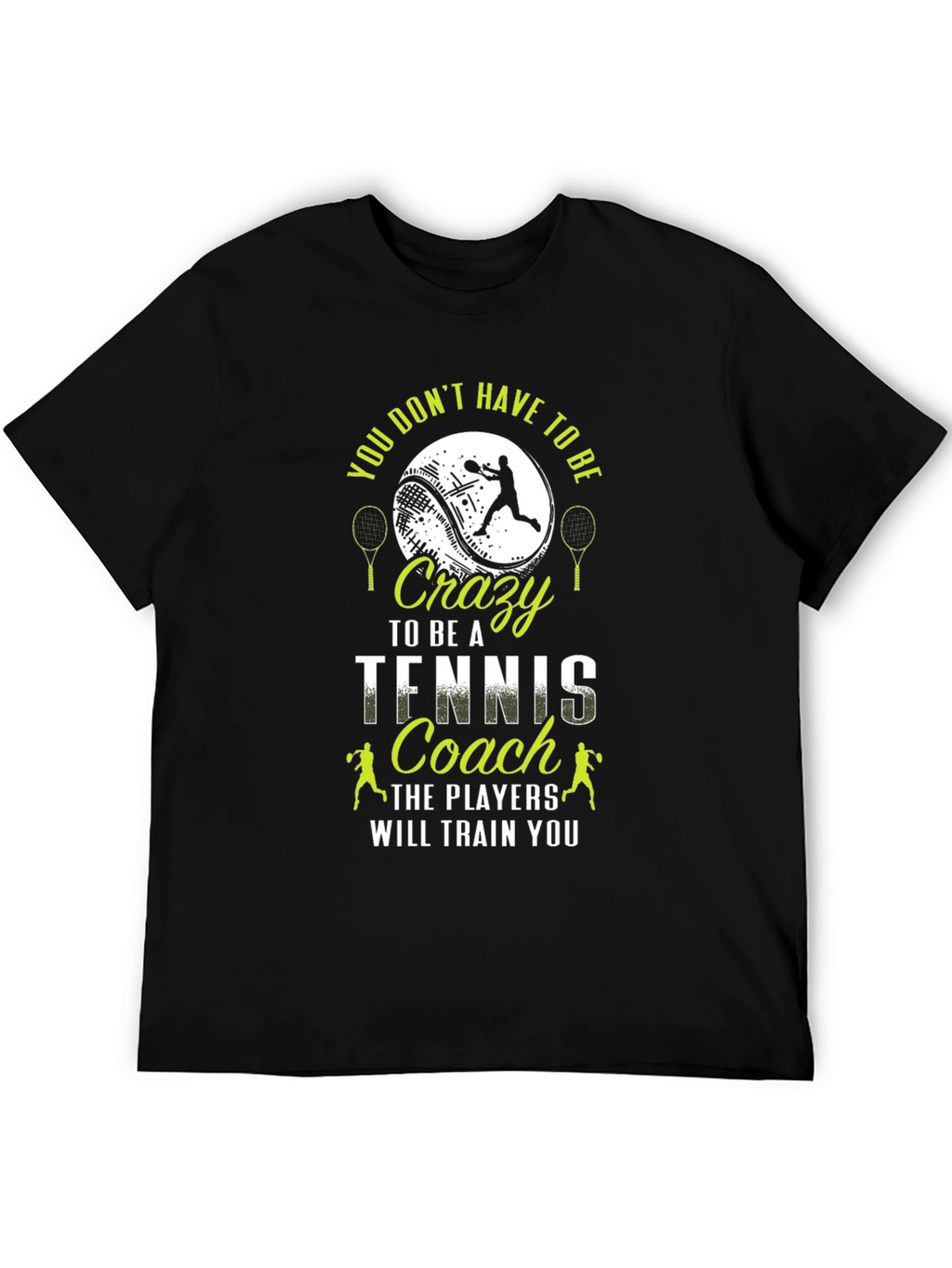 Crazy Tennis Coach T-Shirt