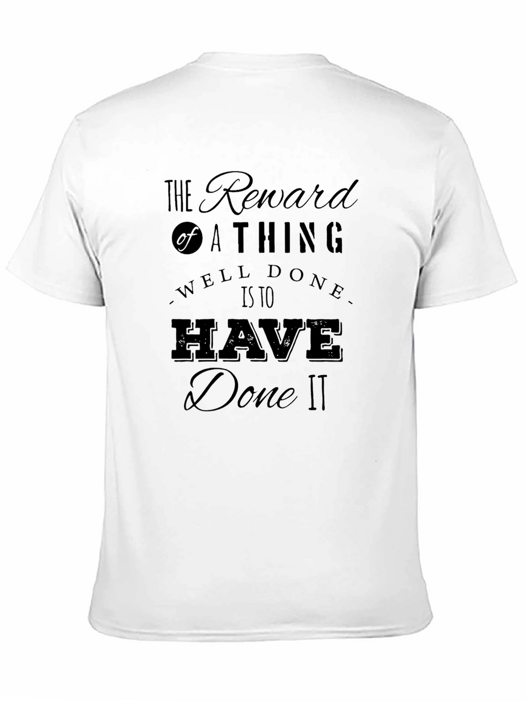 Reward of a Thing Well Done Black T-Shirt