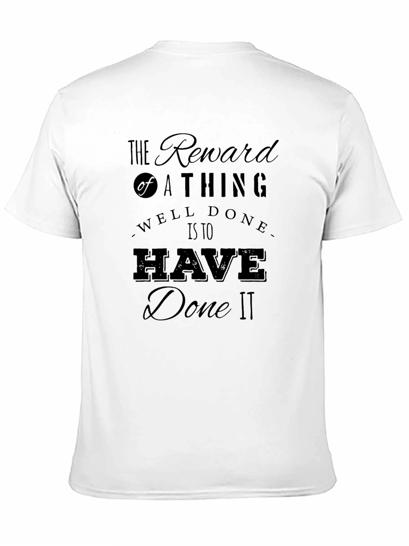 Reward of a Thing Well Done Black T-Shirt