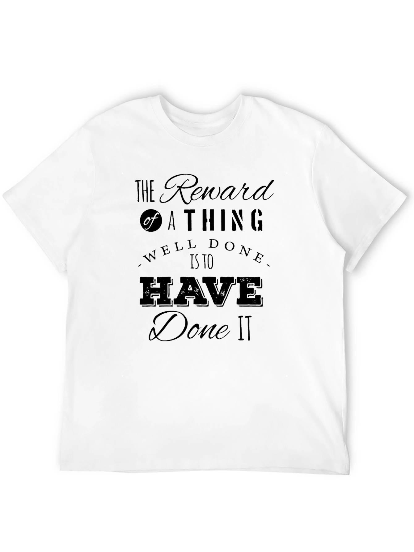 Reward of a Thing Well Done Black T-Shirt