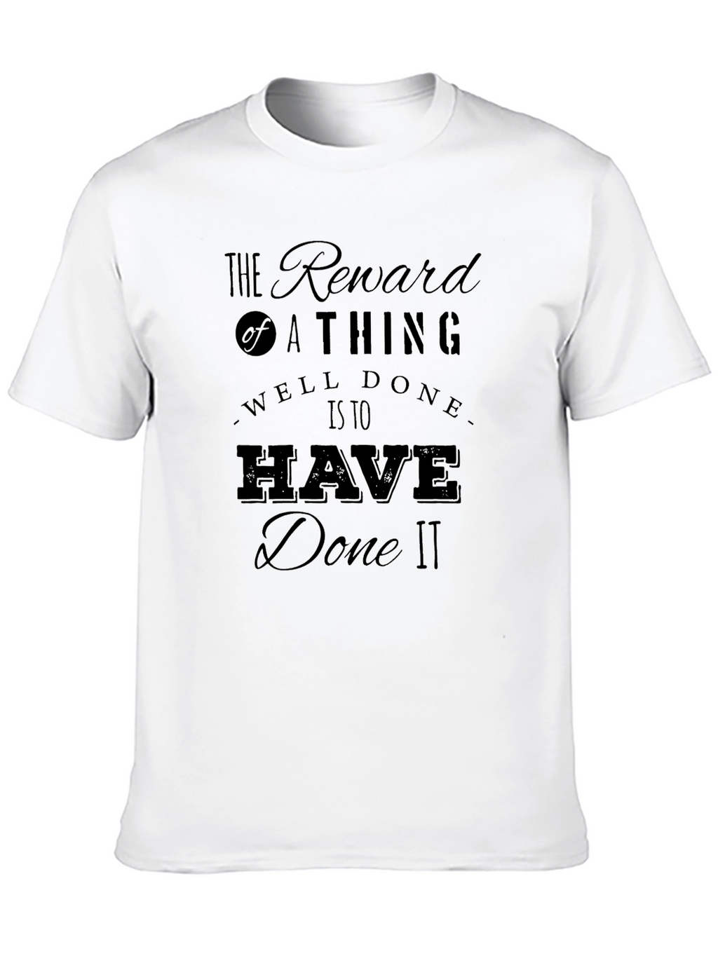 Reward of a Thing Well Done Black T-Shirt