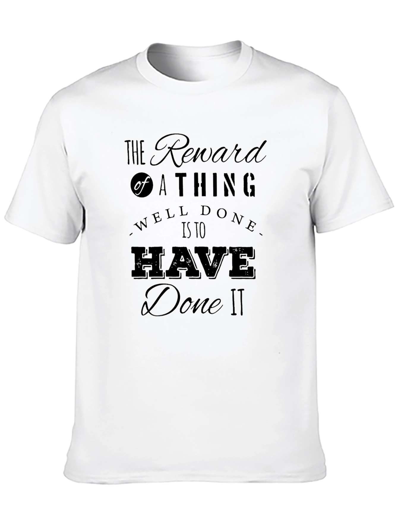 Reward of a Thing Well Done Black T-Shirt