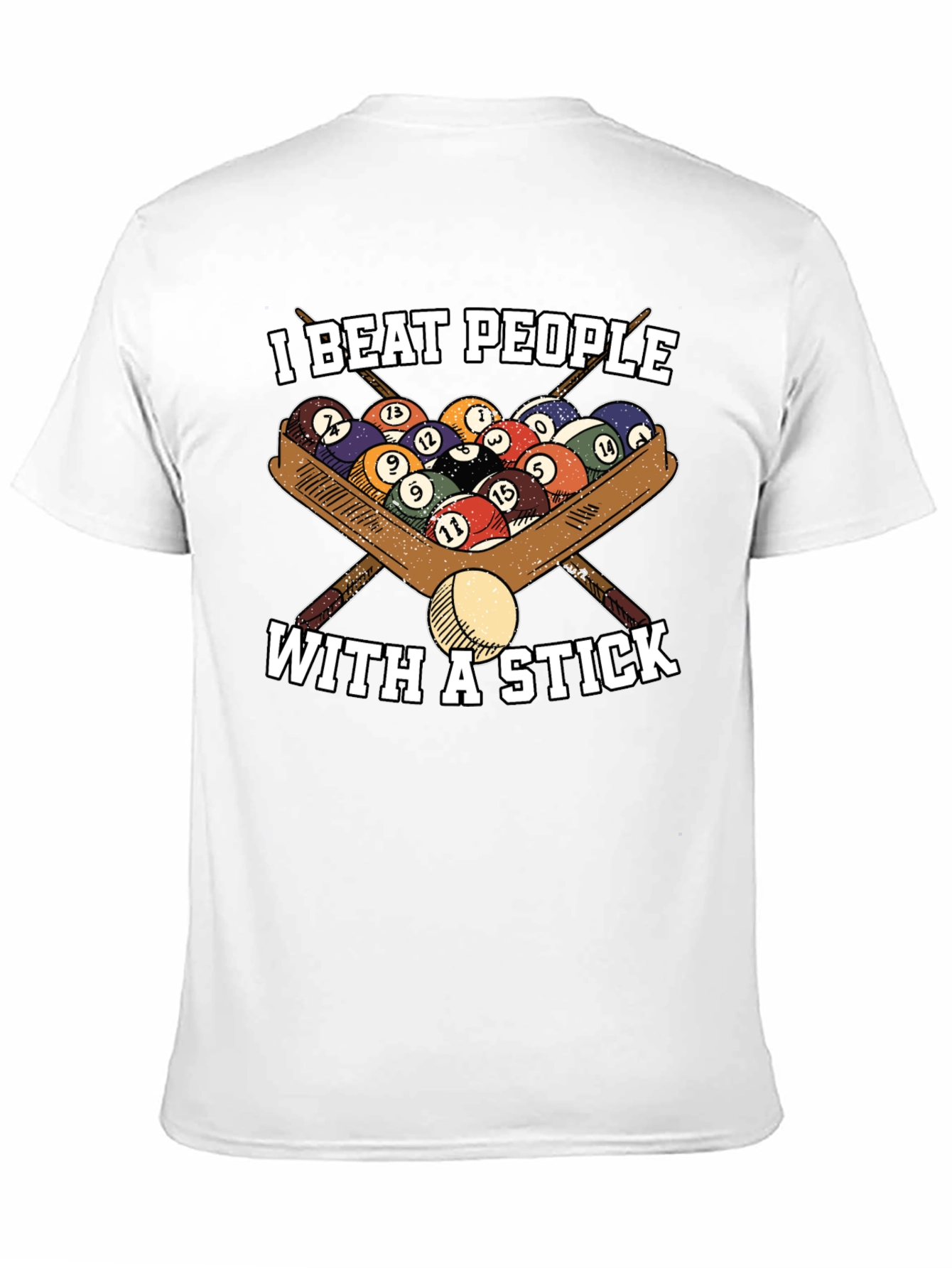 I Beat People With A Stick T-Shirt - Billiards/Pool