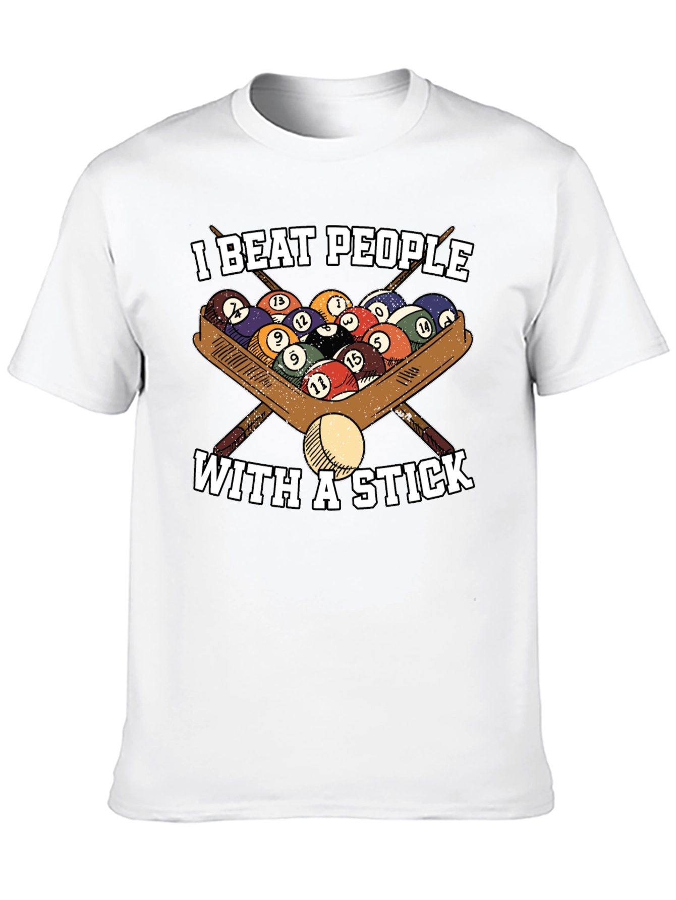 I Beat People With A Stick T-Shirt - Billiards/Pool