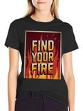 Find Your Fire Graphic Print Tee