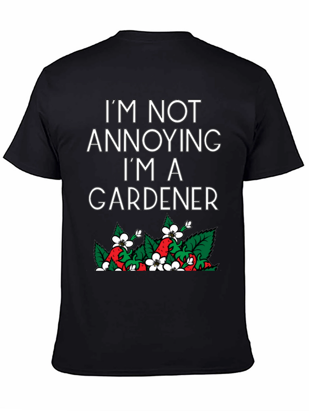 Gardener T-Shirt - Humorous Gardening Tee