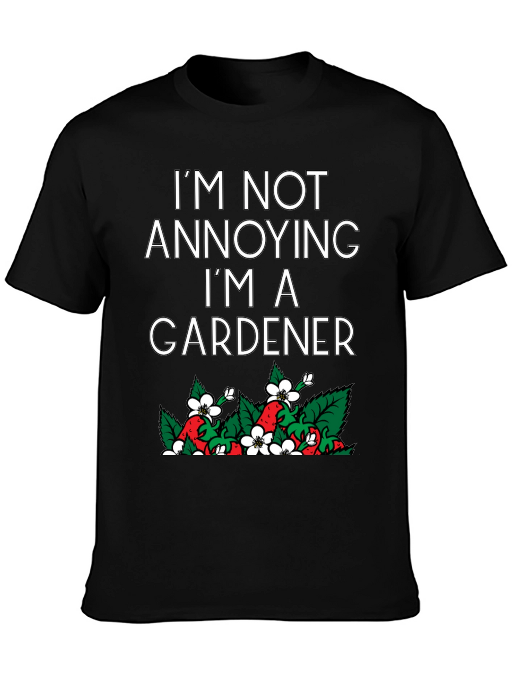 Gardener T-Shirt - Humorous Gardening Tee