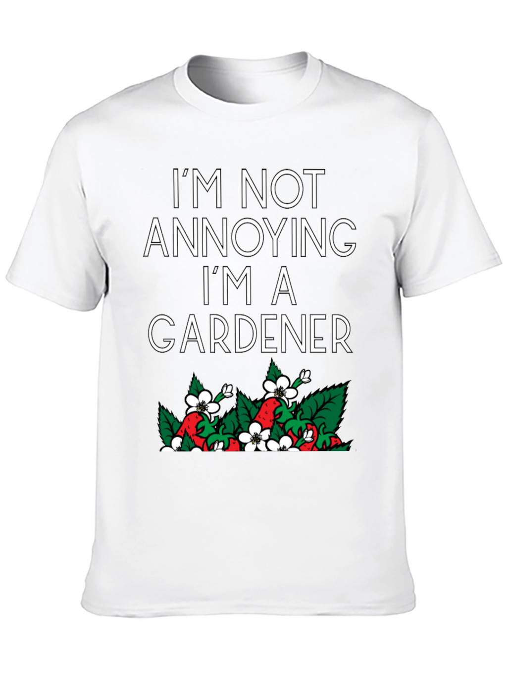 Gardener T-Shirt - Humorous Gardening Tee